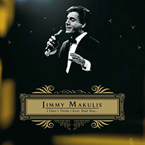 CD-Cover Jimmy Makulis I don't think I ever told you