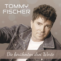 CD Cover Tommy Fischer Die berühmten drei Worte